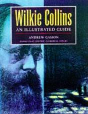 Wilkie Collins: An Illustrated Guide