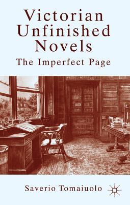 Victorian Unfinished Novels: The Imperfect Page