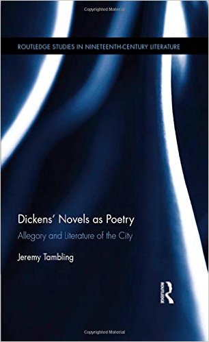 Dickens’ Novels as Poetry: Allegory and the Literature of the City